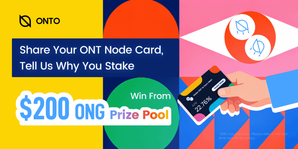 Share Your ONT Node Card, Tell Us Why You Stake – $200 ONG Prize Pool